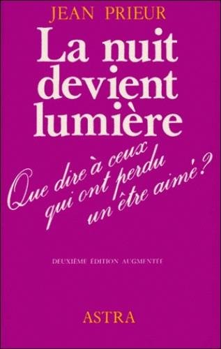 La Nuit devient lumière : que dire à ceux qui ont perdu un être aimé ?