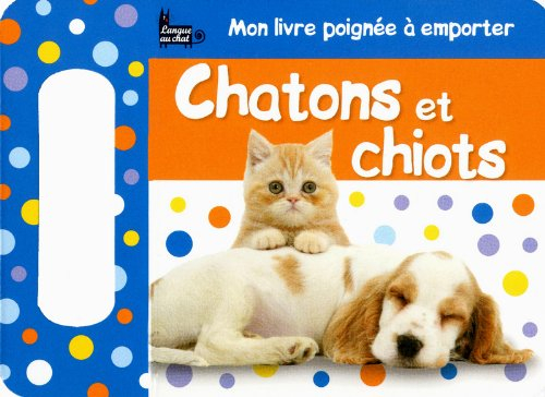 Chatons et chiots