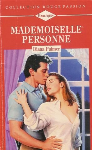 mademoiselle personne : collection : harlequin rouge passion n, 699
