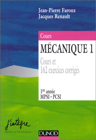 Mécanique : nouveau cours de physique, 1re année, MPSI, PCSI, PTSI. Vol. 1. Point et systèmes de poi