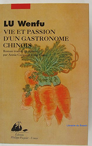 Vie et passion d'un gastronome chinois