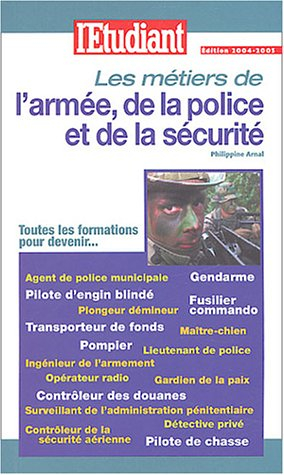 métiers & formations : de l'armée de la police et de la securité