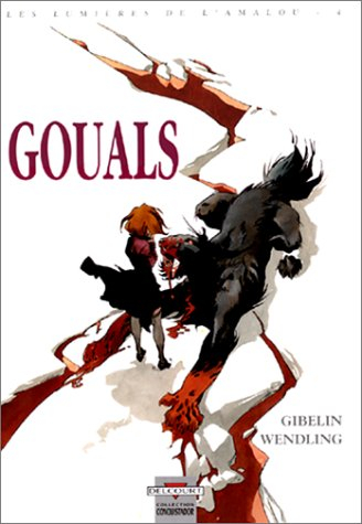 Les lumières de l'Amalou. Vol. 4. Gouals