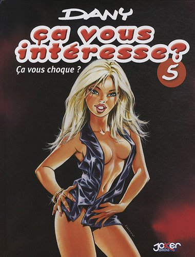 Ça vous intéresse ?. Vol. 5. Ça vous choque ?