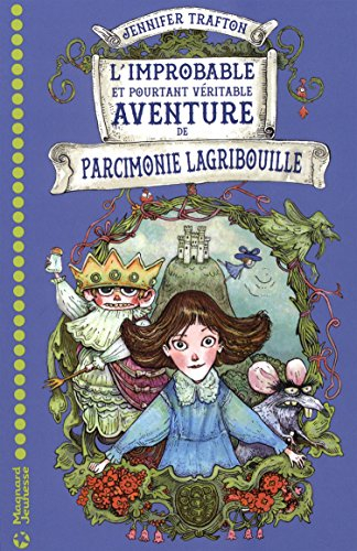L'improbable et pourtant véritable aventure de Parcimonie Lagribouille