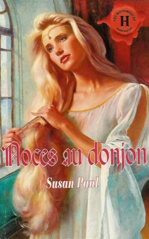 noces au donjon : collection : harlequin les historiques n, 81