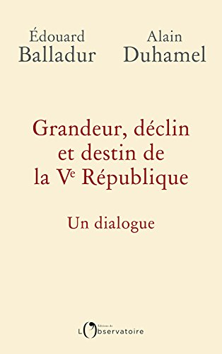 Grandeur, déclin et destin de la Ve République : un dialogue