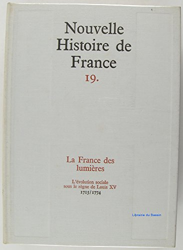 nouvelle histoire de france tome 19 la france des lumières l'évolution sociale sous le règne de loui
