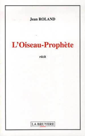 L'Oiseau-Prophète