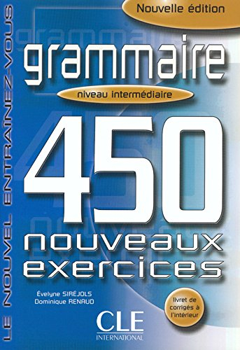 Grammaire : 450 nouveaux exercices, niveau intermédiaire