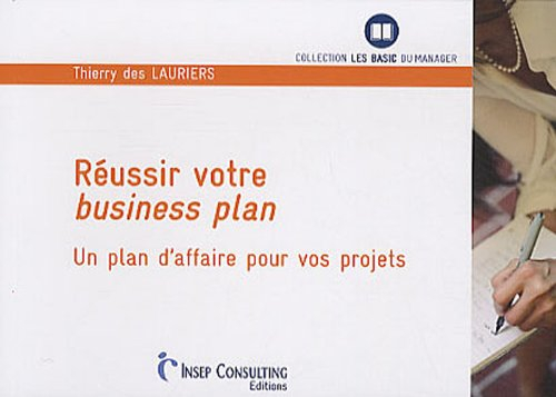 Réussir votre business plan : un plan d'affaire pour vos projets