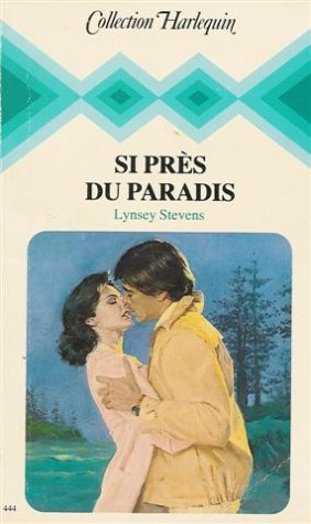 si prés du paradis : collection : collection harlequin n, 444