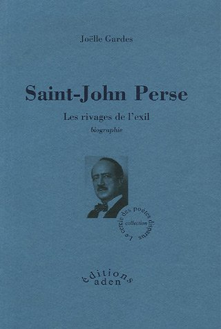 Saint-John Perse : les rivages de l'exil : biographie