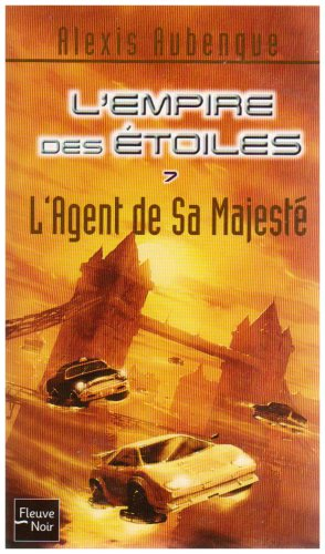 L'Empire des étoiles. Vol. 7. L'agent de Sa Majesté