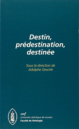 Destin, prédestination, destinée