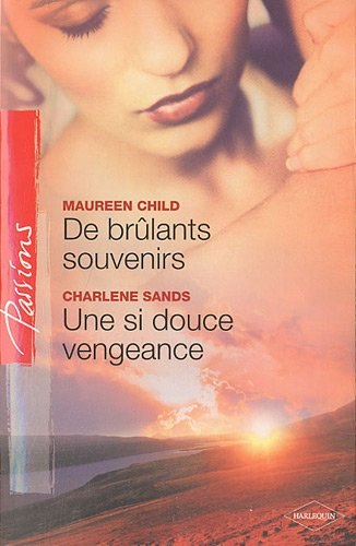 De brûlants souvenirs. Une si douce vengeance