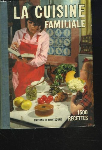 la cuisine familiale. 1500 recettes.