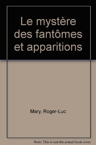 Le mystère des fantômes et apparitions