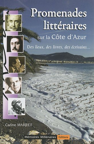 Promenades littéraires sur la Côte d'Azur : des lieux, des livres, des écrivains...