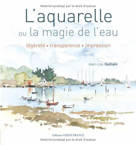 L'aquarelle ou La magie de l'eau : légèreté, transparence, impression