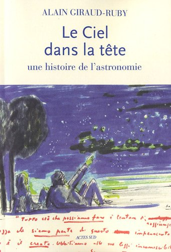 Le ciel dans la tête : une histoire de l'astronomie