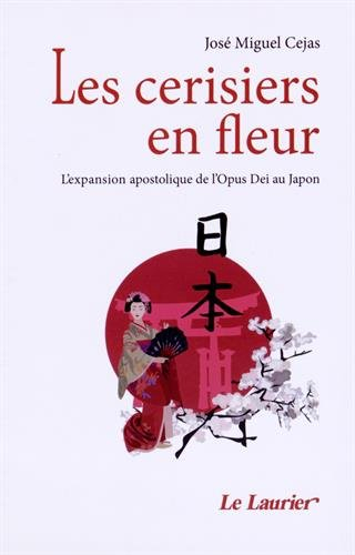 Les cerisiers en fleur : l'expansion apostolique de l'Opus Dei au Japon