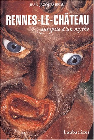 Rennes-le-Château : autopsie d'un mythe