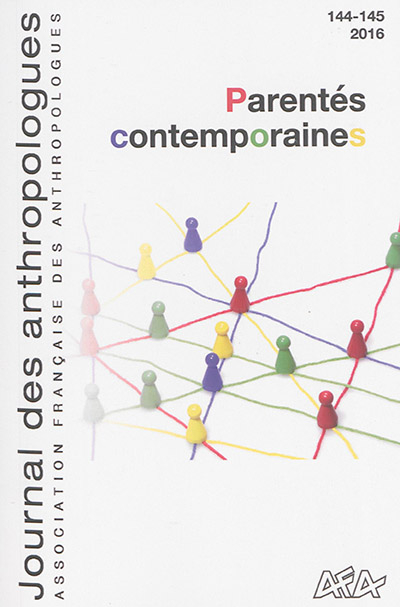 Journal des anthropologues, n° 144-145. Parentés contemporaines