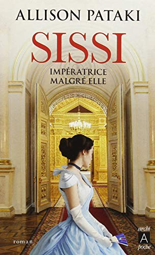Sissi : impératrice malgré elle