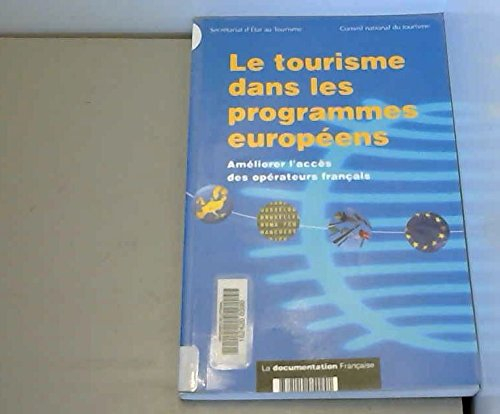 Le tourisme dans les programmes européens : améliorer l'accès des opérateurs français : rapport de l