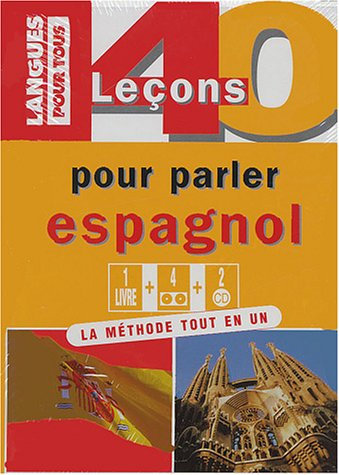 40 leçons pour parler espagnol : coffret livre , 4 cassettes audio , 2 cd audio (4cd audio)