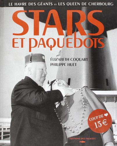 Stars et paquebots : Le Havre des géants et les Queen de Cherbourg