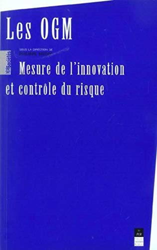 Les OGM : mesure de l'innovation et contrôle du risque