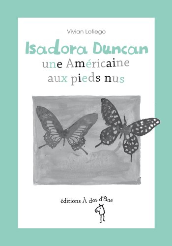 Isadora Duncan, une Américaine aux pieds nus