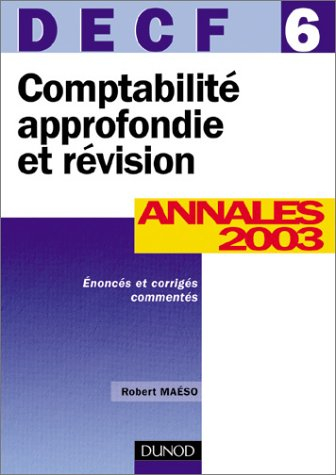 comptabilité approfondie et révision, decf numéro 6 : annales 2003