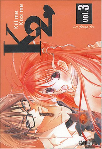 K2 : kill me, kiss me. Vol. 3