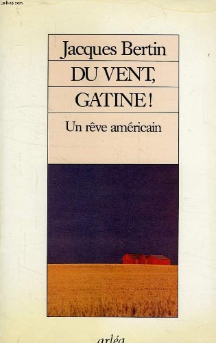 Du vent, Gatine ! : un rêve américain