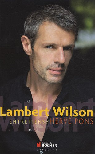 Lambert Wilson : entretiens