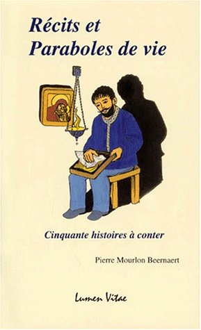 Récits et paraboles de vie. Vol. 1. Cinquante histoires à conter