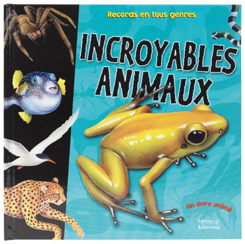 Incroyables animaux : records en tous genres