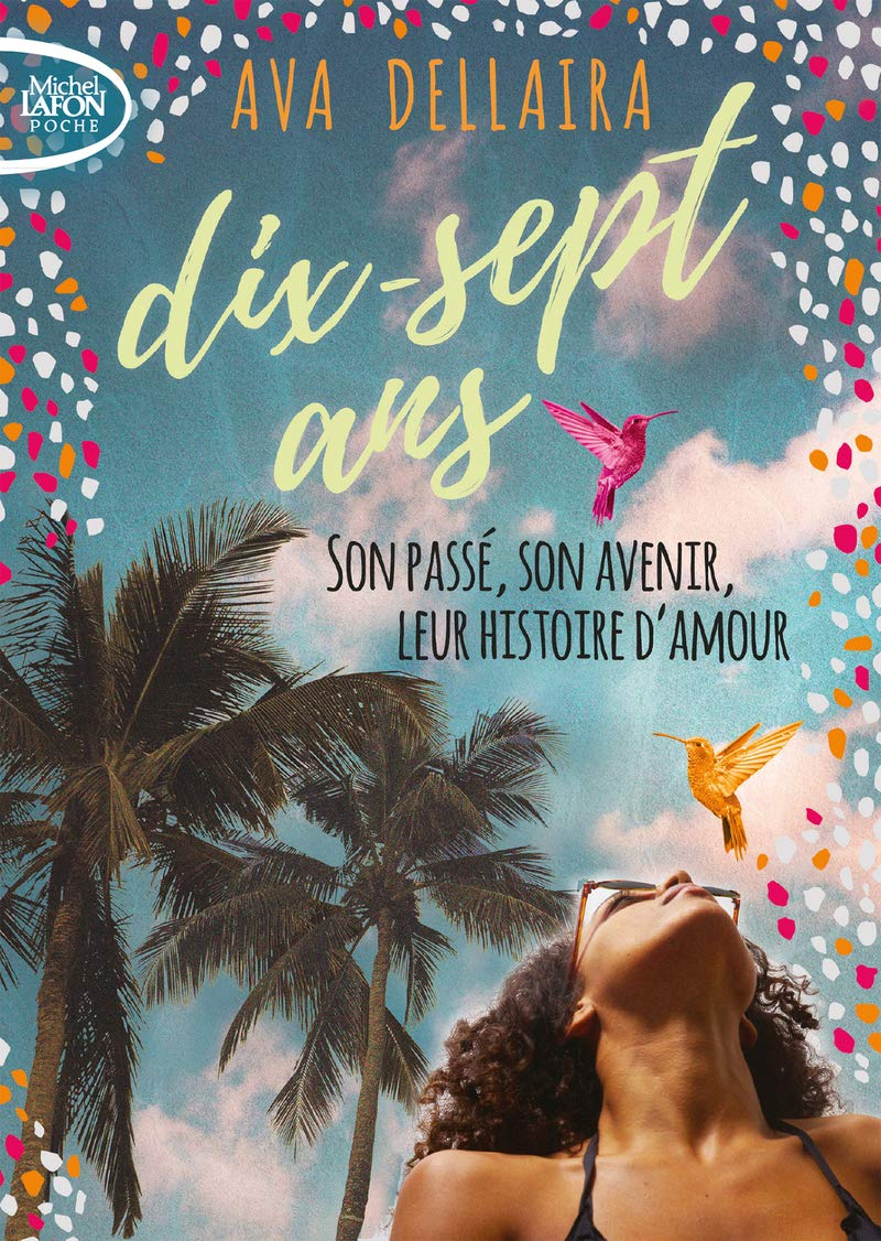Dix-sept ans : son passé, son avenir, leur histoire d'amour