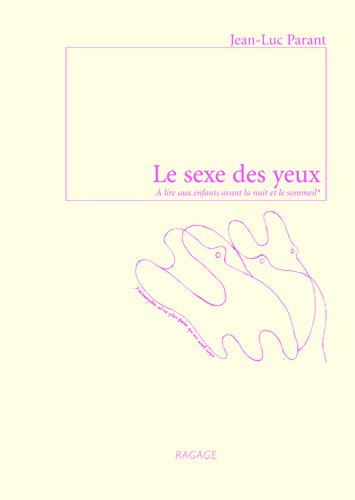 Le sexe des yeux : à lire aux enfants avant la nuit et le sommeil