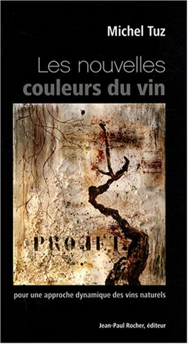 Les nouvelles couleurs du vin. Pour une approche dynamique des vins naturels