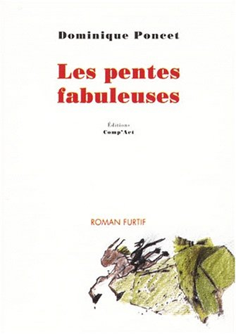 Les pentes fabuleuses : trilogie furtive 1975-1992