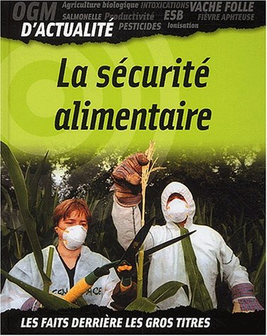 La sécurité alimentaire : les faits derrière les gros titres