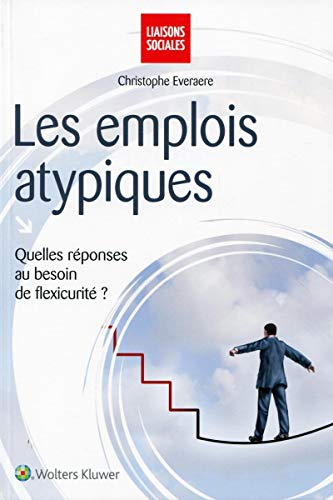 Les emplois atypiques : quelles réponses au besoin de flexicurité ?