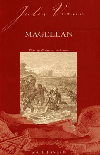 Magellan : récit : les découvreurs de la Terre