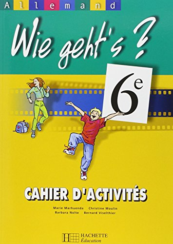 Wie geht's, allemand 6e, LV1 : cahier d'activités