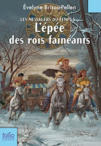 Les messagers du temps. Vol. 5. L'épée des rois fainéants