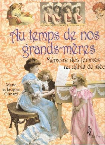 Au temps de nos grands-mères : les femmes au début du siècle